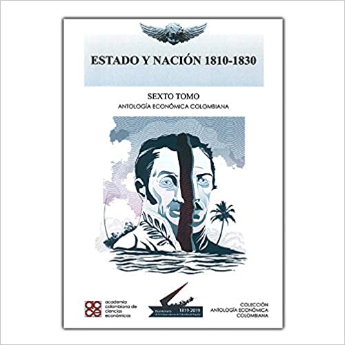 Estado Y Nacion 1810 1830 Tomo Vi Puntos Colombia