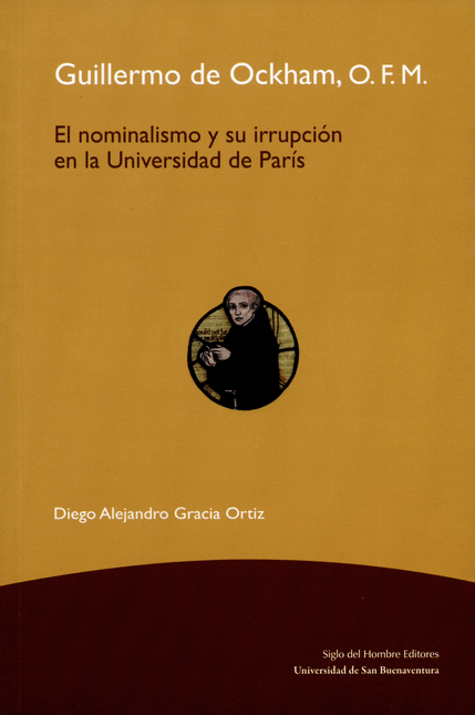 GUILLERMO DE OCKHAM O F M NOMINALISMO Y SU IRRUPCION EN LA UNIVERSIDAD ...